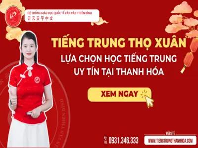 Tiếng Trung Thọ Xuân – Lựa chọn học tiếng Trung uy tín tại Thanh Hóa